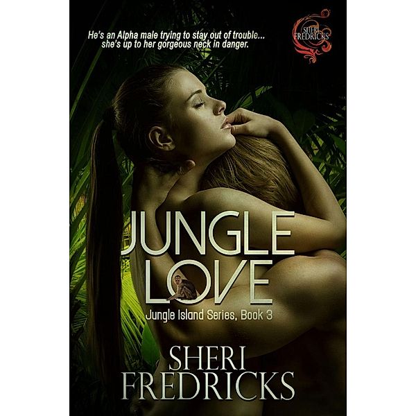Jungle Island: Jungle Love: A Quickie Read Novellette (Jungle Island, #3), Sheri Fredricks