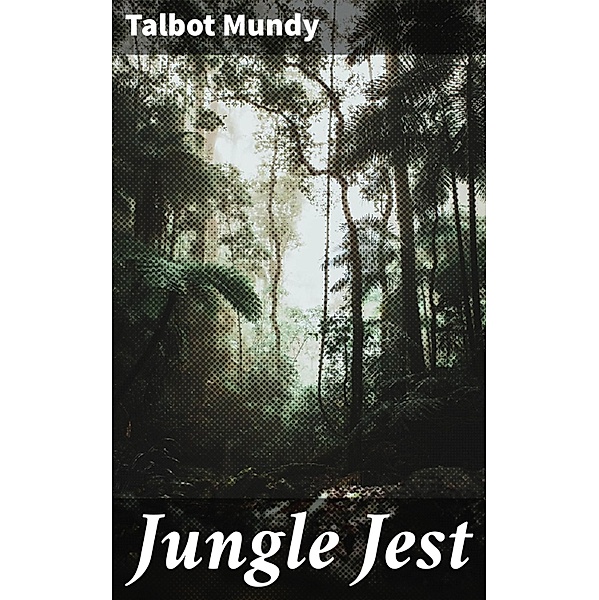 Jungle Jest, Talbot Mundy