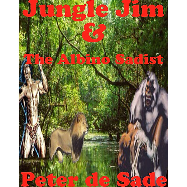 Jungle Jim and the Albino Sadist, Peter de Sade