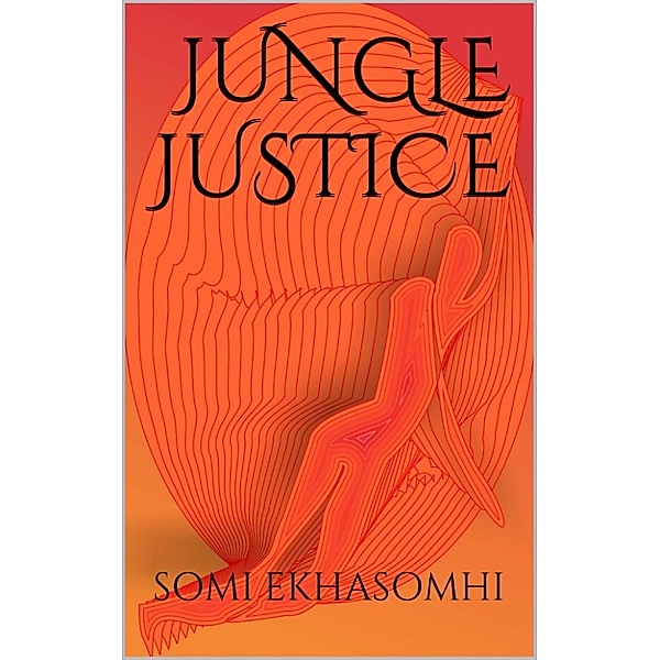 Jungle Justice, Somi Ekhasomhi
