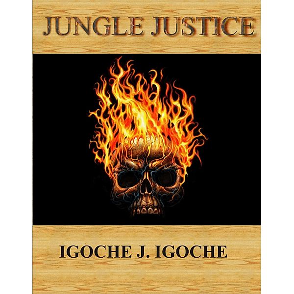 Jungle Justice, Igoche, Sr Igoche