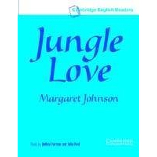 Jungle Love Level 5 / Cambridge University Press, Margaret Johnson