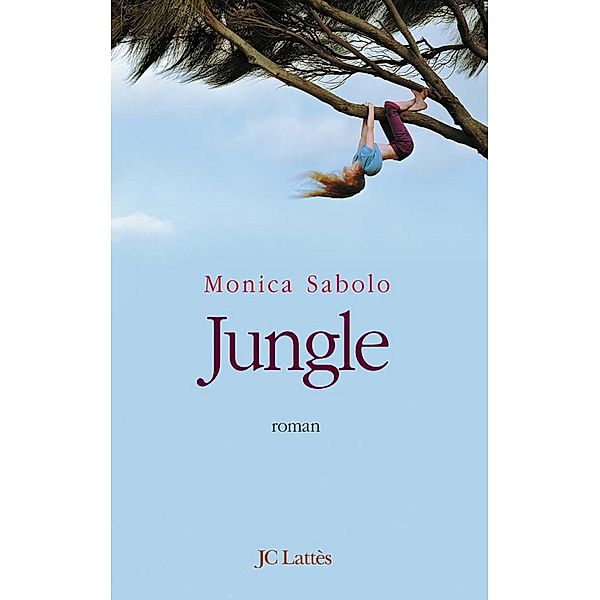 Jungle / Romans contemporains, Monica Sabolo