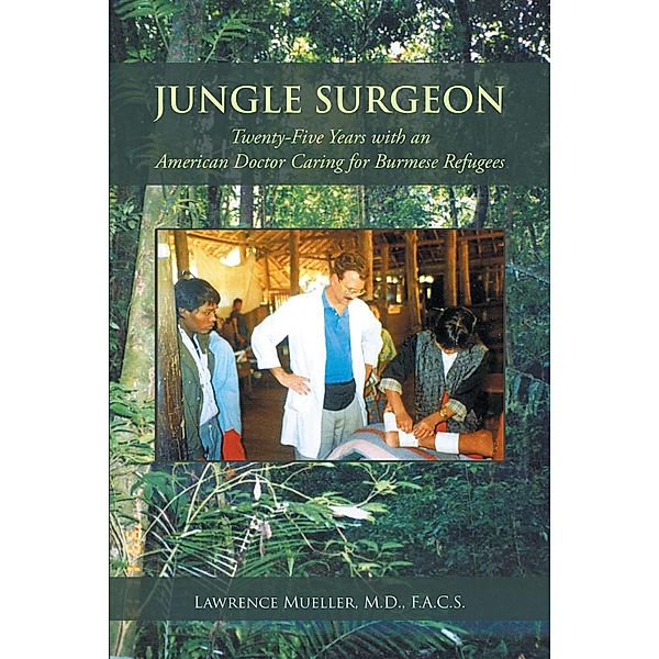 Jungle Surgeon / Page Publishing, Inc., Lawrence Mueller M. D. F. A. C. S.