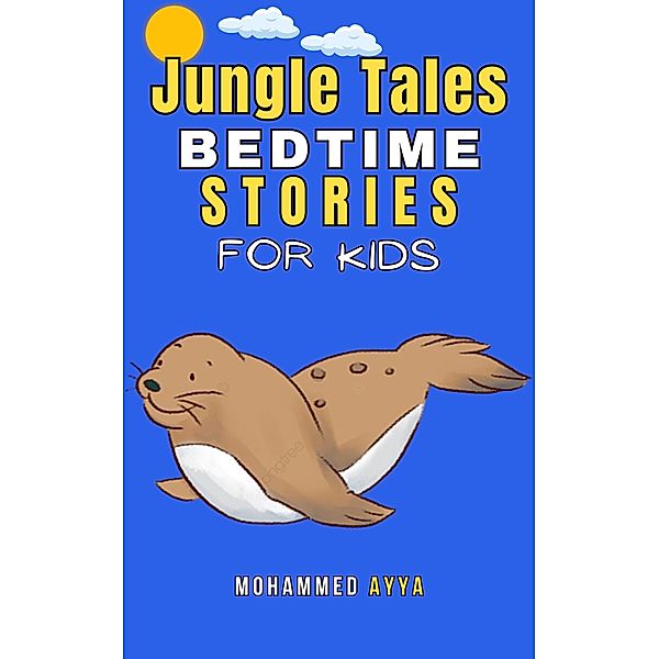 Jungle Tales - Bedtime Stories For Kids, Mohammed Ayya