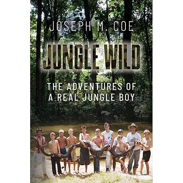 Jungle Wild, Joseph M. Coe