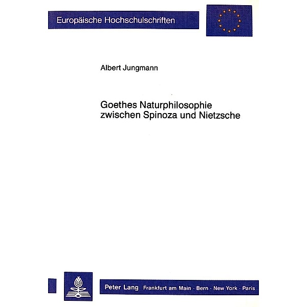 Jungmann, A: Goethes Naturphilosophie zwischen Spinoza und N, Albert Jungmann