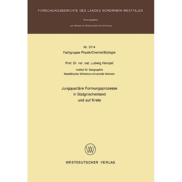 Jungquartäre Formungsprozesse in Südgriechenland und auf Kreta / Forschungsberichte des Landes Nordrhein-Westfalen Bd.3114, Ludwig Hempel