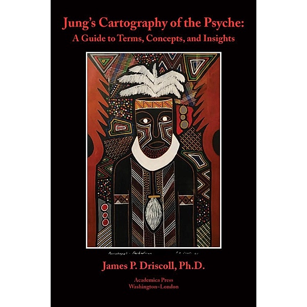 Jung's cartography of the psyche, James P. Driscoll