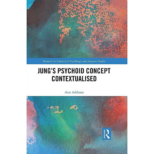 Jung's Psychoid Concept Contextualised, Ann Addison