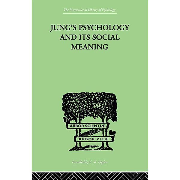 Jung's Psychology and its Social Meaning, Ira Progoff