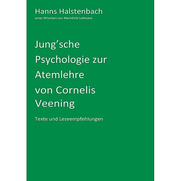 Jung'sche Psychologie zur Atemlehre von Cornelis Veening, Hanns Halstenbach