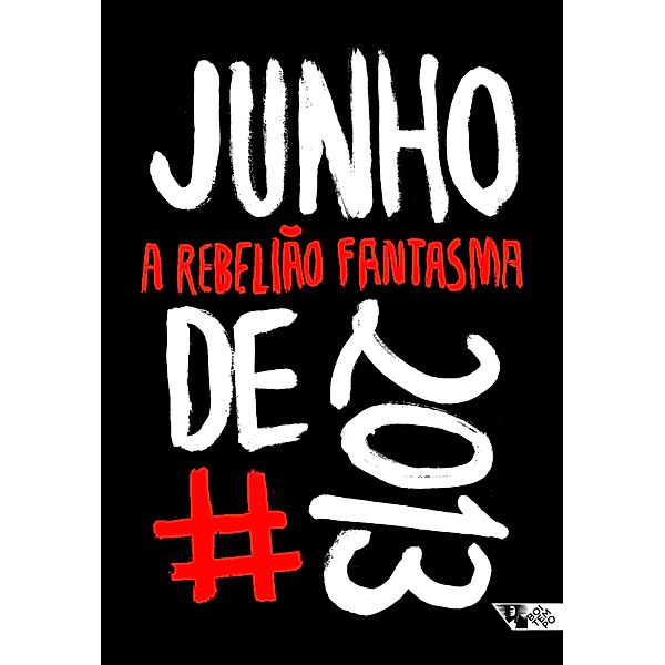 Junho de 2013, Camila Rocha, Jones Manoel, Lucas Monteiro, Maikon Nery, Mateus Mendes, Paula Nunes, Raquel Rolnik, Roberto Andrés, Vladimir Safatle