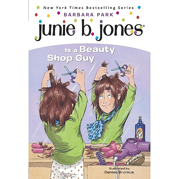Junie B. Jones #11: Junie B. Jones Is a Beauty Shop Guy / Junie B. Jones Bd.11, Barbara Park
