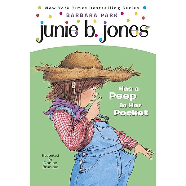 Junie B. Jones #15: Junie B. Jones Has a Peep in Her Pocket / Junie B. Jones Bd.15, Barbara Park