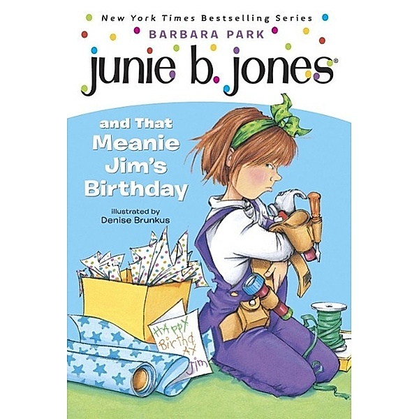 Junie B. Jones #6: Junie B. Jones and that Meanie Jim's Birthday / Junie B. Jones Bd.6, Barbara Park