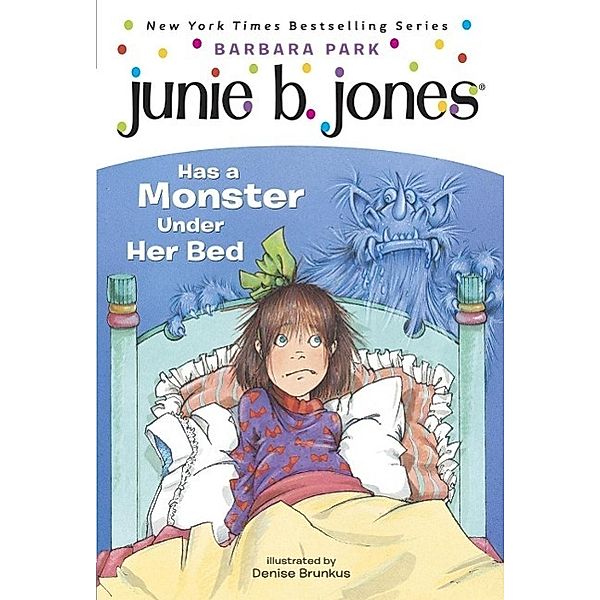 Junie B. Jones #8: Junie B. Jones Has a Monster Under Her Bed / Junie B. Jones Bd.8, Barbara Park