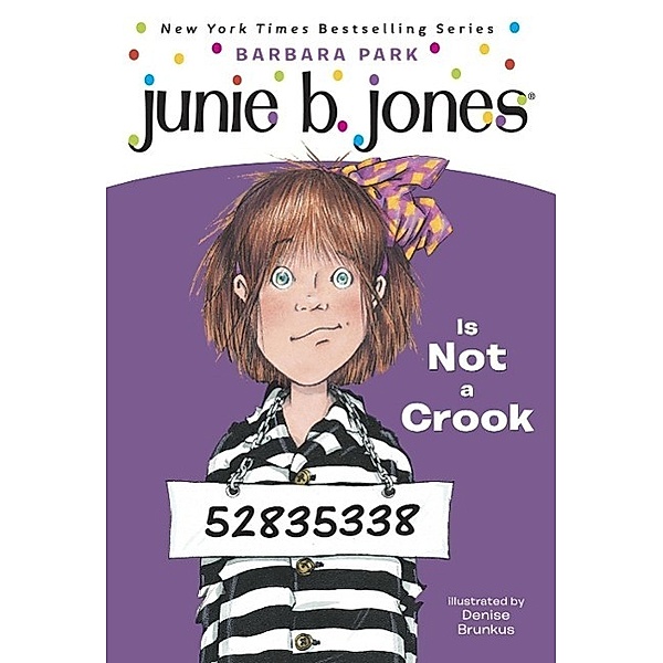 Junie B. Jones #9: Junie B. Jones Is Not a Crook / Junie B. Jones Bd.9, Barbara Park
