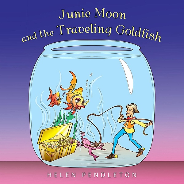 Junie Moon and the Traveling Goldfish, Helen Pendleton