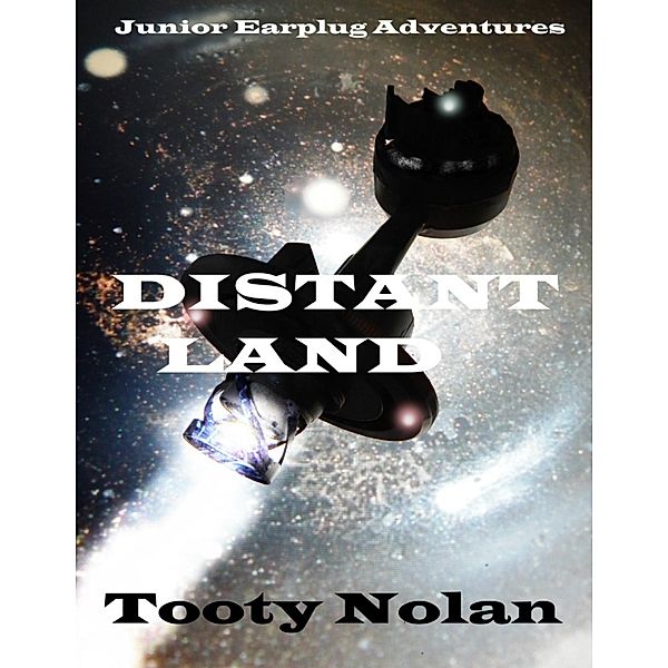 Junior Earplug Adventures: Distant Land, Tooty Nolan