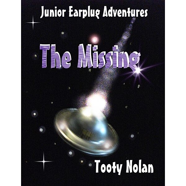 Junior Earplug Adventures: The Missing, Tooty Nolan