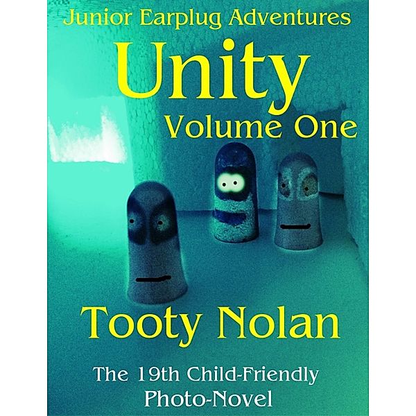 Junior Earplug Adventures: Unity Volume One, Tooty Nolan