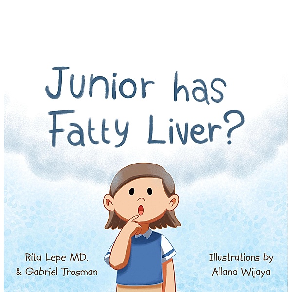 Junior Has Fatty Liver?, Rita Lepe MD, Gabriel Trosman