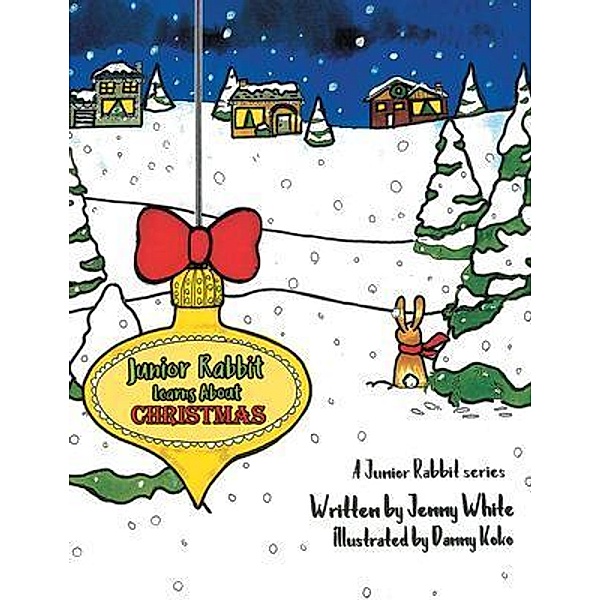 Junior Rabbit Learns About Christmas / URLink Print & Media, LLC, Jenny White