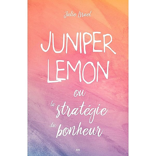 Juniper Lemon ou la strategie du bonheur, Israel Julie Israel