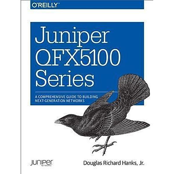 Juniper QFX5100 Series, Douglas Richard Hanks Jr.