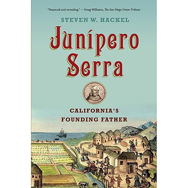 Junipero Serra, Steven W. Hackel