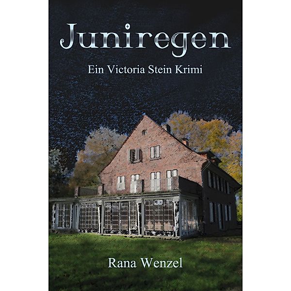 Juniregen / Victoria Stein Krimi Bd.1, Rana Wenzel