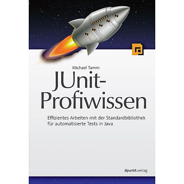 JUnit-Profiwissen, Michael Tamm