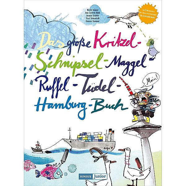 Junius junior / Das grosse Kritzel-Schnipsel-Maggel-Ruffel-Tüdel-Hamburg-Buch