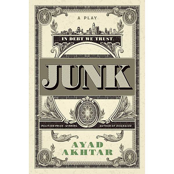 Junk, Ayad Akhtar