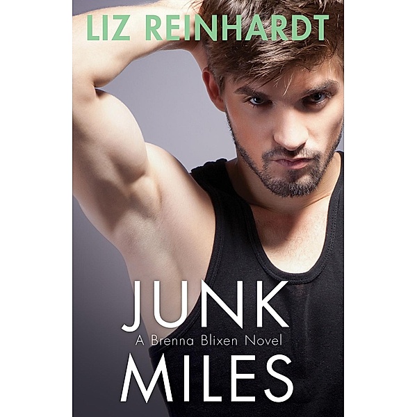 Junk Miles (A Brenna Blixen Novel), Liz Reinhardt