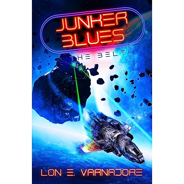 Junker Blues: The Belt (Junker Blues Series, #2) / Junker Blues Series, Lon E. Varnadore