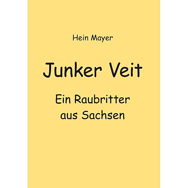 Junker Veit, Hein Mayer
