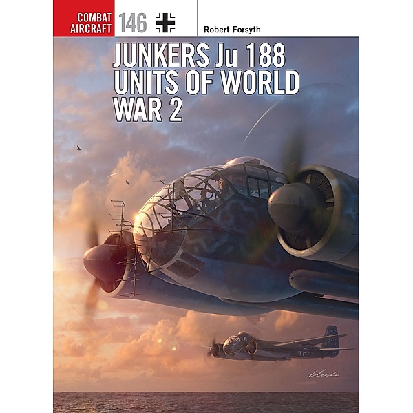 Junkers Ju 188 Units of World War 2, Robert Forsyth