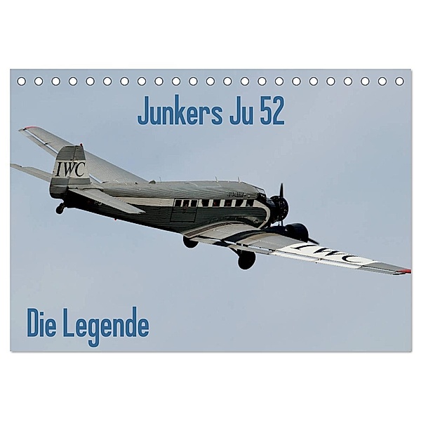 Junkers Ju 52 Die Legende (Tischkalender 2024 DIN A5 quer), CALVENDO Monatskalender, Friedrich Wesch