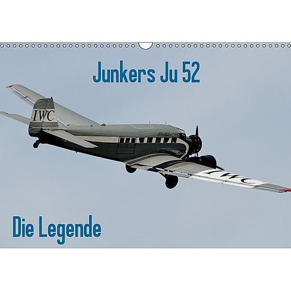 Junkers Ju 52 Die Legende (Wandkalender 2019 DIN A3 quer), Friedrich Wesch