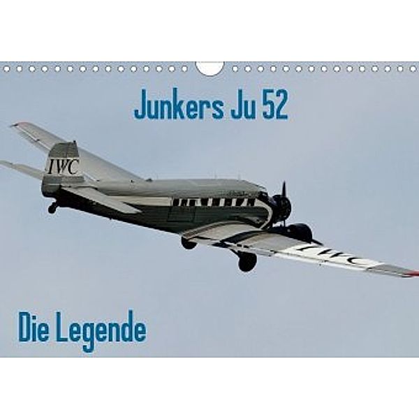 Junkers Ju 52 Die Legende (Wandkalender 2020 DIN A4 quer), Friedrich Wesch