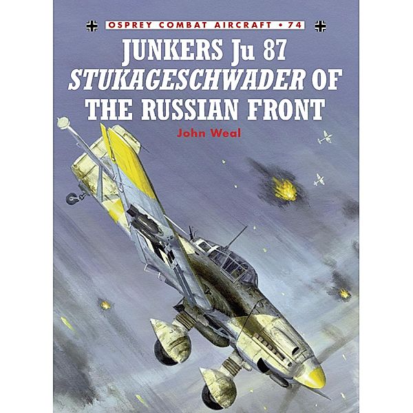 Junkers Ju 87 Stukageschwader of the Russian Front, John Weal