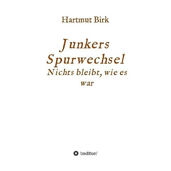 Junkers Spurwechsel, Hartmut Birk