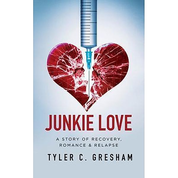 Junkie Love, Tyler C. Gresham