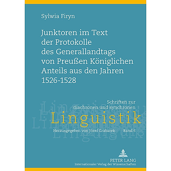 Junktoren im Text der Protokolle des Generallandtags von Preussen Königlichen Anteils aus den Jahren 1526-1528, Sylwia Firyn