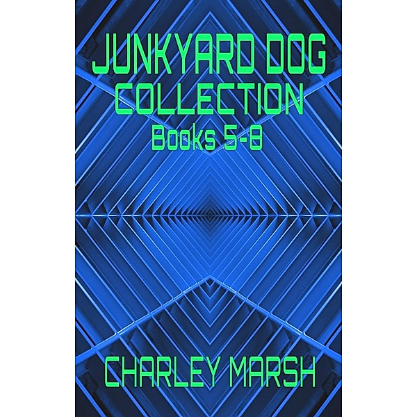 Junkyard Dog Series: Junkyard Dog Collection Books 5-8 (Junkyard Dog Series), Charley Marsh