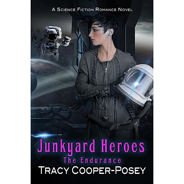 Junkyard Heroes (The Endurance, #5) / The Endurance, Tracy Cooper-Posey