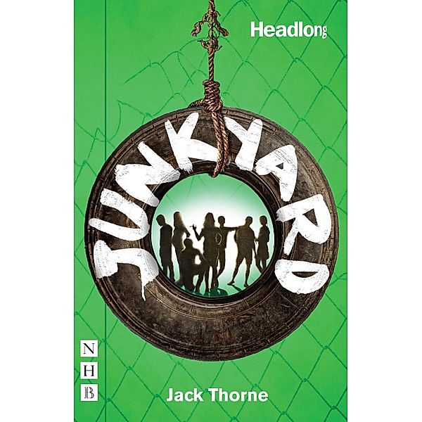 Junkyard (NHB Modern Plays), Jack Thorne