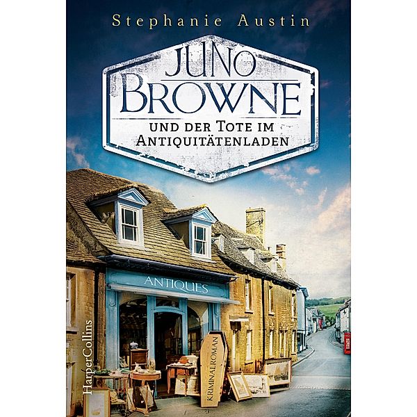 Juno Browne und der Tote im Antiquitätenladen / Juno Browne Bd.1, Stephanie Austin